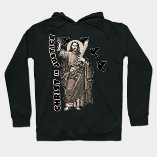 Jesus Christ is Justice and his sword is not revenge but reparation Hoodie